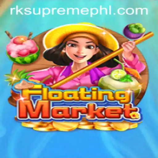 Exploring FloatingMarket: The Thrill and Strategy Behind RK Supreme
