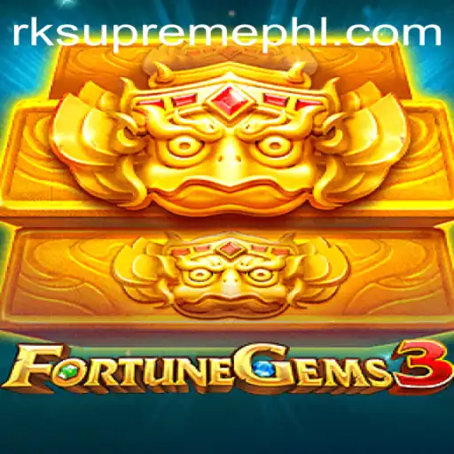 Exploring FortuneGems3 and the Rise of RK Supreme