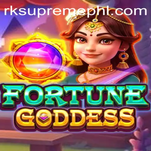 Discover the Exciting World of FORTUNEGODDESS and the Rise of RK Supreme