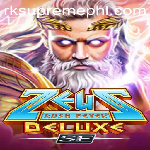 ZeusRushFeverDeluxeSE: A Mythical Adventure with RK Supreme